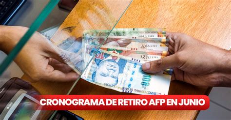 Cronograma De Retiro AFP 2024 En Junio Fechas Para Registrar Tu