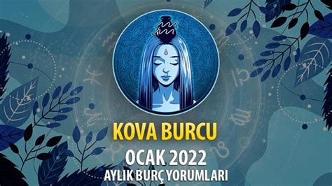 Kova Burcu Ocak 2022 Burç Yorumu