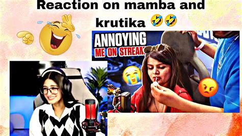 Payal Reacting To Annoying Me On Stream Mamba And Krutika S Ul Youtube