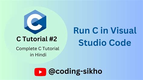 How To Run C Program In Visual Studio Code Install Vs Code On Windows