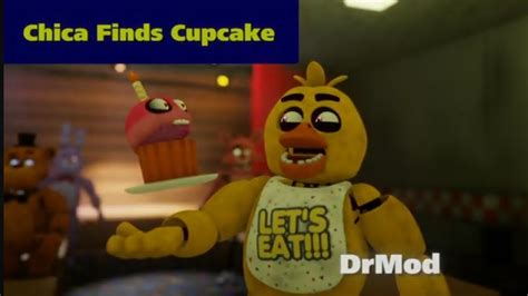 Fnaf Drmod Chica Finds Cupcake Youtube