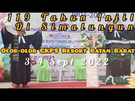 Ibadah Minggu Pesta Olob Olob GKPS Resort Batam Barat 4 Sept 2022 Di