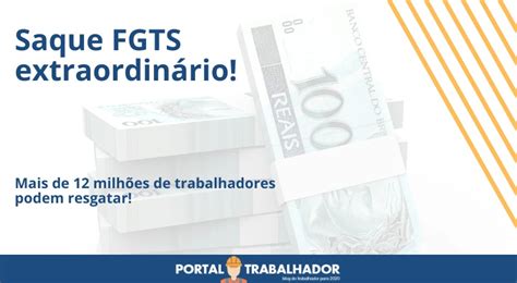 O saque FGTS extraordinário pode ser resgatado por 12 milhões de