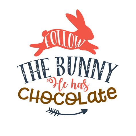 Follow The Bunny He Has Chocolate Funny Easter Free Svg File Svg Heart