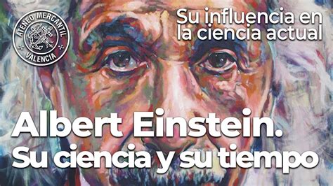 Albert Einstein Su Ciencia Y Su Tiempo Jos Adolfo De Azc Rraga