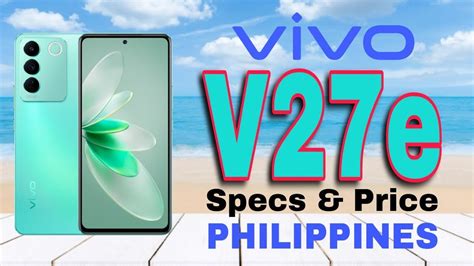 Vivo V27e Features Specs Price In Philippines Mediatek Helio G99