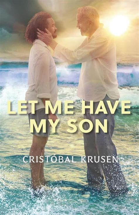 Amazon Let Me Have My Son Ebook Krusen Crist Bal Kindle Store