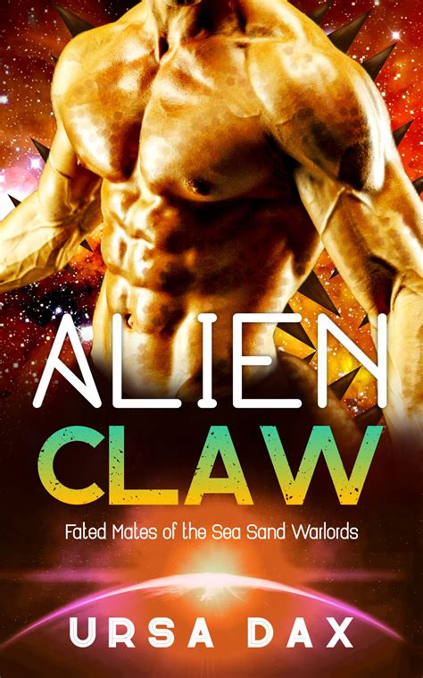 Alien Claw Fated Mates Of The Sea Sand Warlords 10 By Ursa Dax