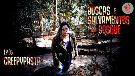 Buscas E Salvamentos No Bosque Ep Creepypasta Na Terra Do Medo