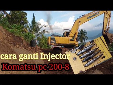 CARA CABUT DAN PASANG INJECTOR KOMATSU PC 200 8 YouTube