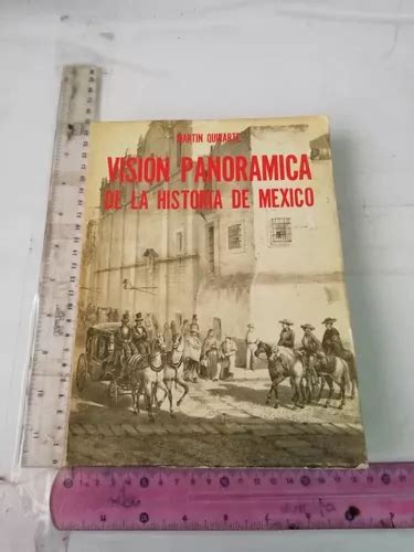 Vision Panoramica De La Historia De Mexico Martin Quirarte Meses Sin