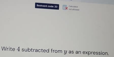 Solved Calculator Bookwork Code D Not Allowed Write Subtracted