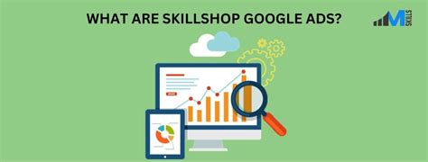 What Are Skillshop Google Ads A Comprehensive Guide In 2025 IIM SKILLS