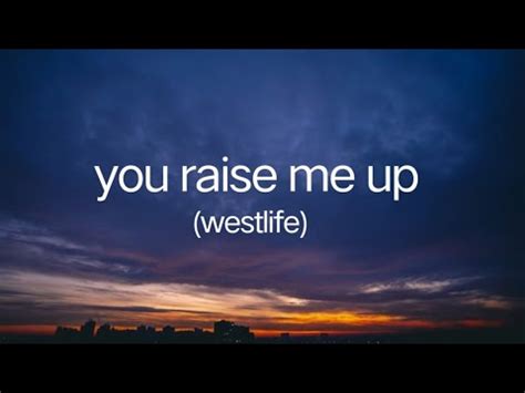 You Raise Me Up Westlife Lyrics YouTube