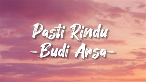 Lagu Bali Terbaru Pasti Rindu Budi Arsa Lirik Lagu Youtube