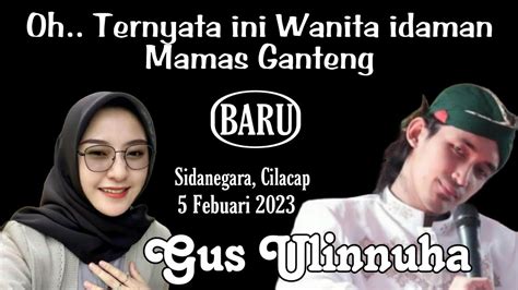 Oh Ternyata Ini Wanita Idaman Mamas Ganteng Gus Ulinnuha Pengajian