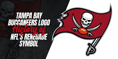 Tampa Bay Buccaneers Logo History Of NFLs Renegade Symbol