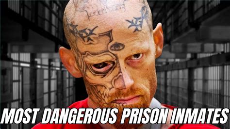 Most Dangerous Prison Inmates In The World YouTube