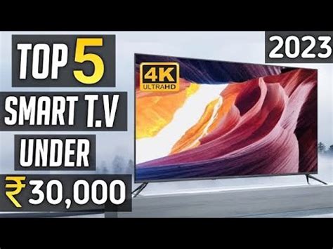 Best Top Smart Tv Under K Ultra Hd Video Quality Smart Tv