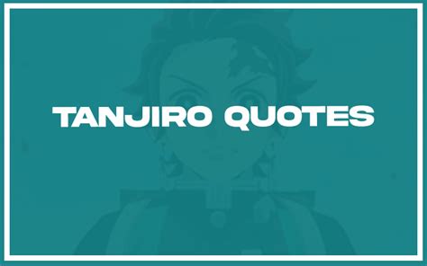 113 Best Tanjiro Quotes With Commentary Burning For Success