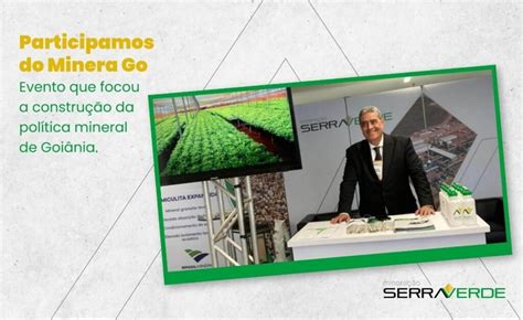 Minera O Serra Verde Participates In The Construction Of Goi S Mineral