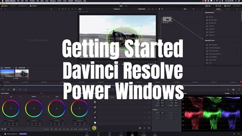 Davinci Resolve Getting Started With Power Windows Youtube