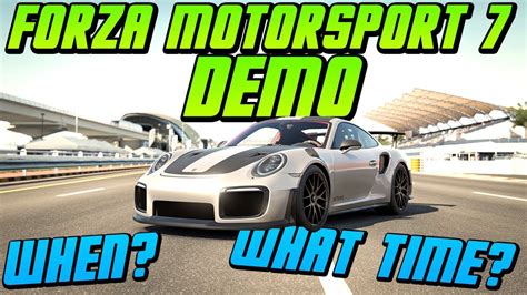 What TIME Does The FORZA MOTORSPORT 7 DEMO RELEASE YouTube