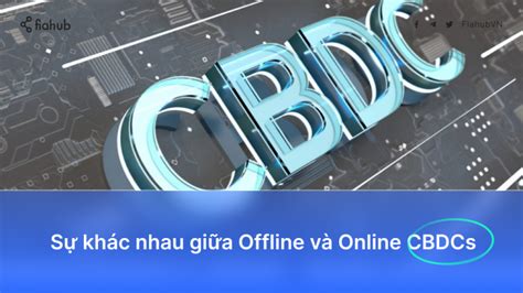 Sự Khác Nhau Giữa Offline Và Online Cbdcs