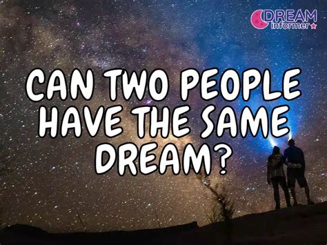 Can Two People Have The Same Dream Dream Informer