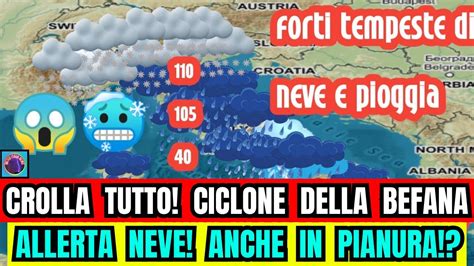 METEO ITALIA CROLLERA TUTTO CICLONE DELLA BEFANA E POI NEVE IN