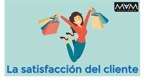 Satisfacción del cliente cómo aumentar sus ingresos haciendo feliz al