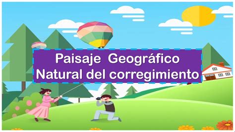 Paisaje Geográfico Natural del Corregimiento Ciencias Sociales YouTube