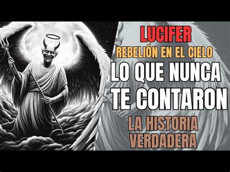 LUCIFER Y Las CONSECUENCIAS De Su REBELION COMO NUNCA TE LO CONTARON