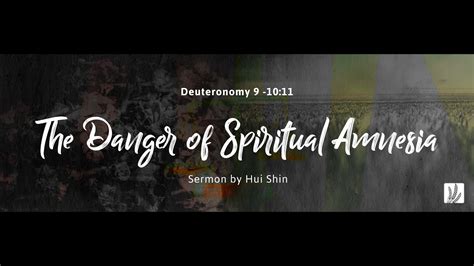 Deuteronomy 9 10 11 The Danger Of Spiritual Amnesia YouTube