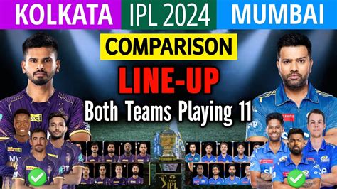 Ipl 2024 Kolkata Vs Mumbai Playing 11 Comparison Kkr Playing 11