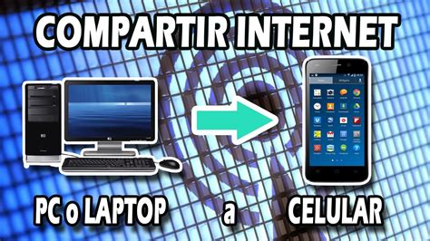 Como Compartir Internet Desde Mi Pc Al Celular Gratis