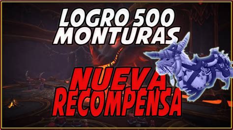 💥🔥 Logro 500 Monturas 🔥 Nueva Montura Recompensa 🔥💥 Youtube