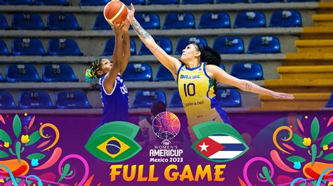 Brazil V Cuba Full Basketball Game Fiba Women S Americup Youtube