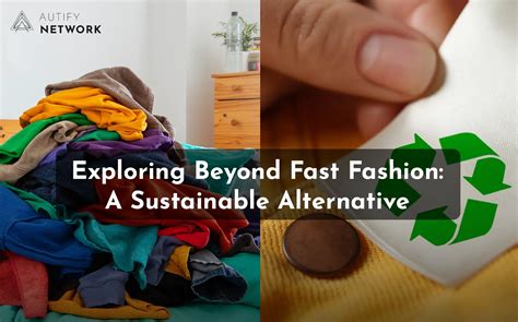 Exploring Beyond Fast Fashion Sustainable Fashion Strategies