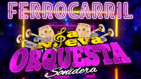 La Cumbia De Los Ferrocarriles La Nueva Orquesta Sonidera Youtube