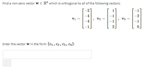 Solved Find A Non Zero Vector Wr Which Is Orthogonal To Chegg