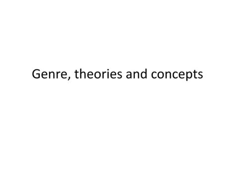 Post Genre Theories And Concepts Blogger Ppt