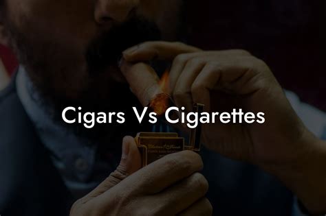 Cigars Vs Cigarettes Swinger Cigar Cigar Lifestyle