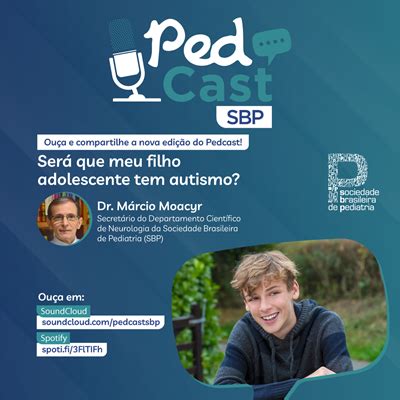 PEDCAST SBP Será que meu filho adolescente tem autismo SBP