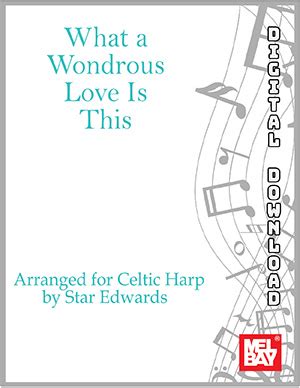 What Wondrous Love Is This Harp Column Music