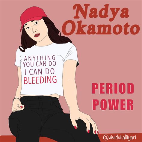 If you don’t know who Nadya Okamoto is, you should check out her work