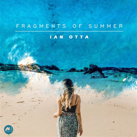 Fragments Of Summer EP By Ian Otta Spotify