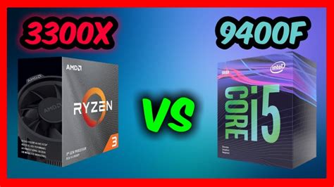 Amd Ryzen 3 3300x Vs Intel Core I5 9400f Gaming Benchmark Which Should