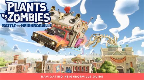 Plants vs Zombies Battle for Neighborville: Navigating Neighborville ...