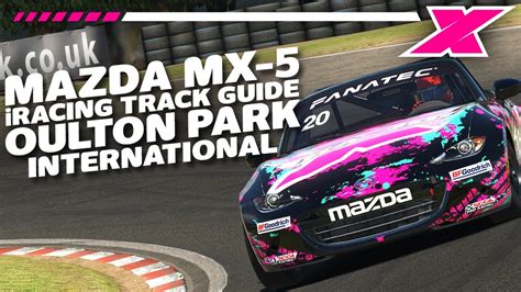 Oulton Park International Dave Cam IRacing Mazda MX 5 Track Guide